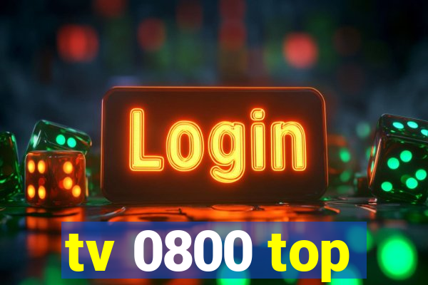 tv 0800 top